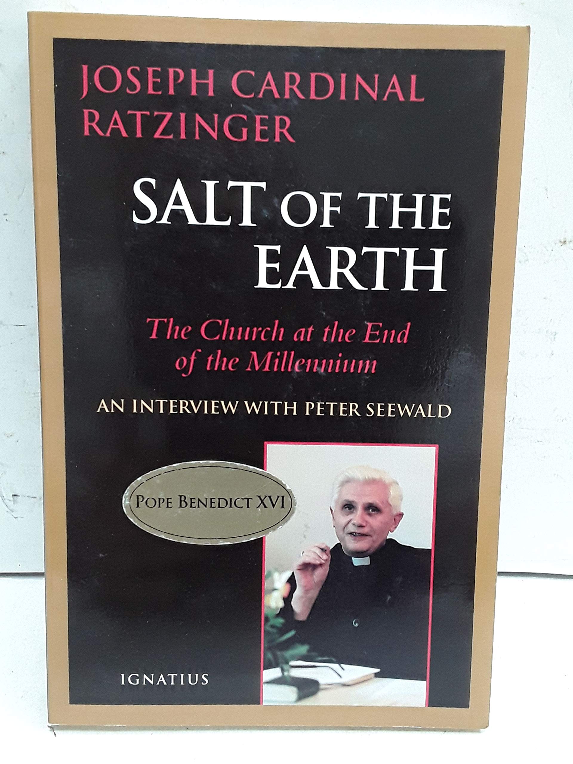 Salt Of The Earth: The Church At The End Of The Millennium An Interview With Peter Seewald,Used