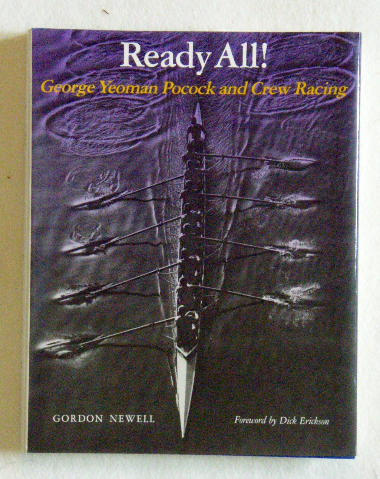 Ready All!: George Yeoman Pocock and Crew Racing,Used
