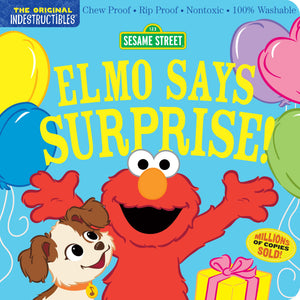 Indestructibles: Sesame Street: Elmo Says Surprise!: Chew Proof  Rip Proof  Nontoxic  100% Washable (Book For Babies, Newborn Bo,New