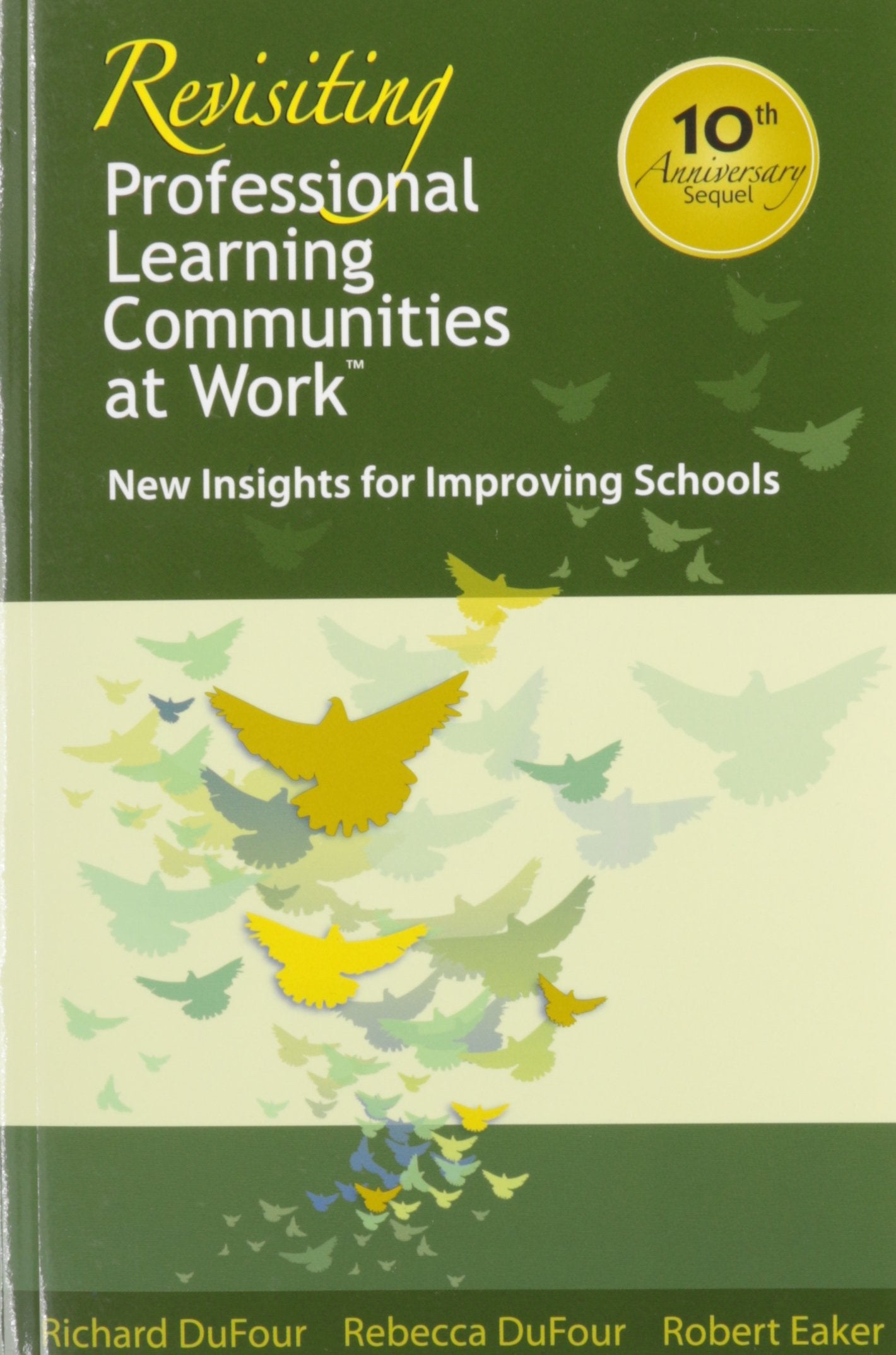 Revisiting Professional Learning Communitis at Work: New Insights for Improving Schools,New