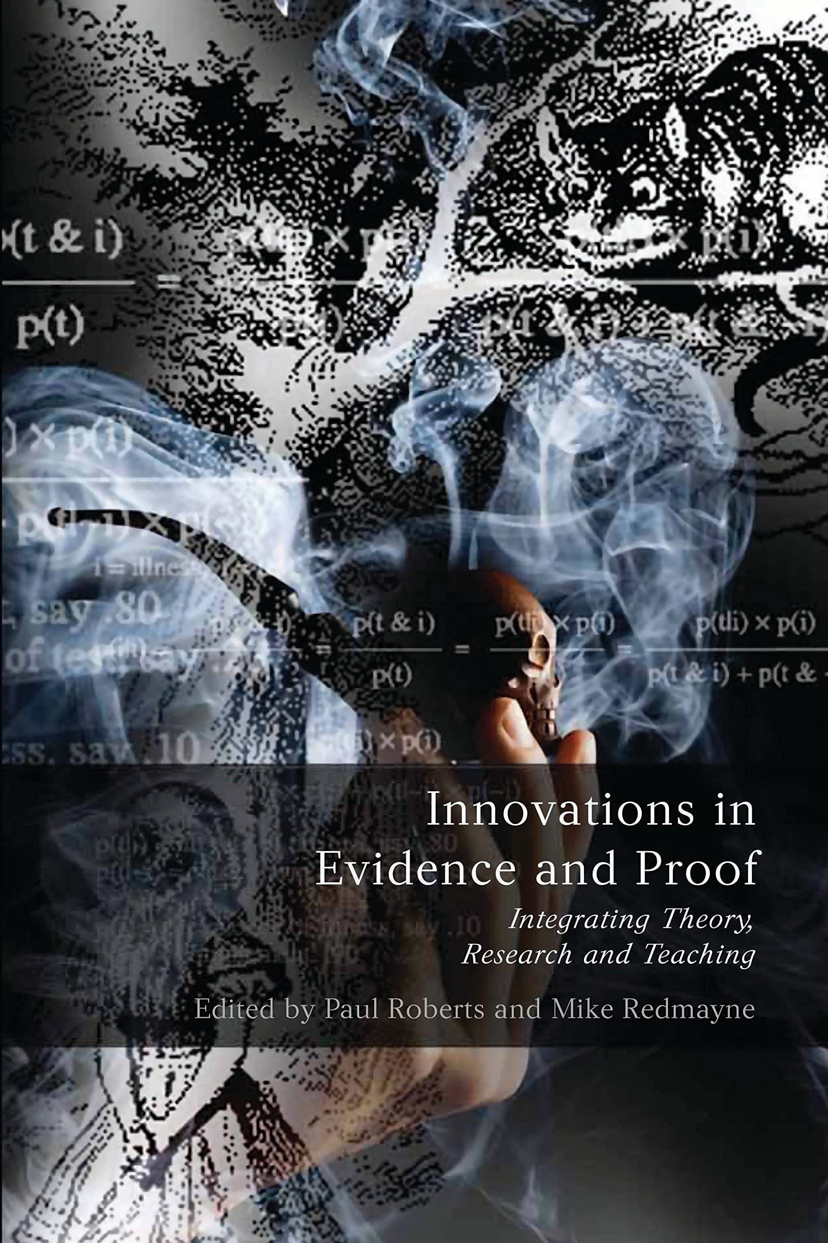 Innovations in Evidence and Proof: Integrating Theory, Research and Teaching,Used