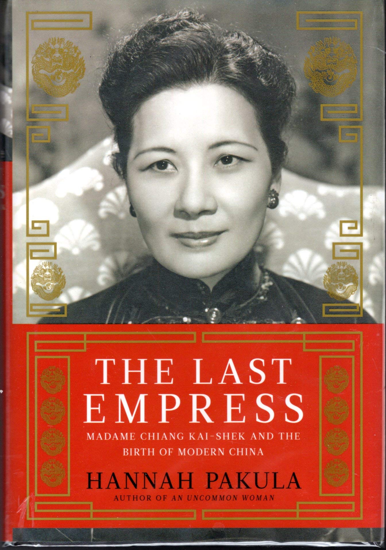 The Last Empress: Madame Chiang Kaishek and the Birth of Modern China,New