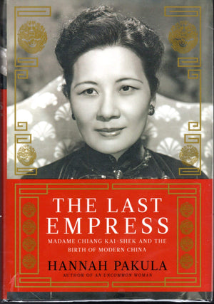 The Last Empress: Madame Chiang Kaishek and the Birth of Modern China,New
