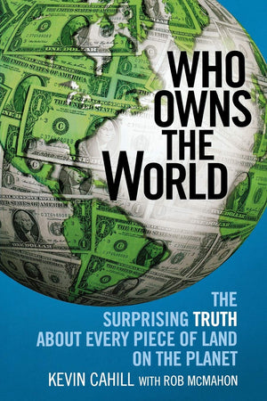 Who Owns The World: The Surprising Truth About Every Piece Of Land On The Planet,Used