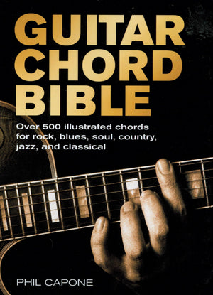 Guitar Chord Bible: Over 500 Illustrated Chords For Rock, Blues, Soul, Country, Jazz, And Classical (Volume 8) (Music Bibles, 8)-used