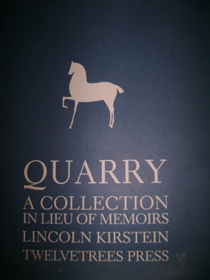 Quarry: A Collection in Lieu of Memoirs of Lincoln Kirstein,New