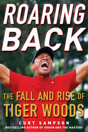Roaring Back: The Fall and Rise of Tiger Woods,Used