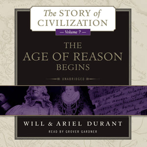 The Age Of Reason Begins: A History Of European Civilization In The Period Of Shakespeare, Bacon, Montaigne, Rembrandt, Galileo,
