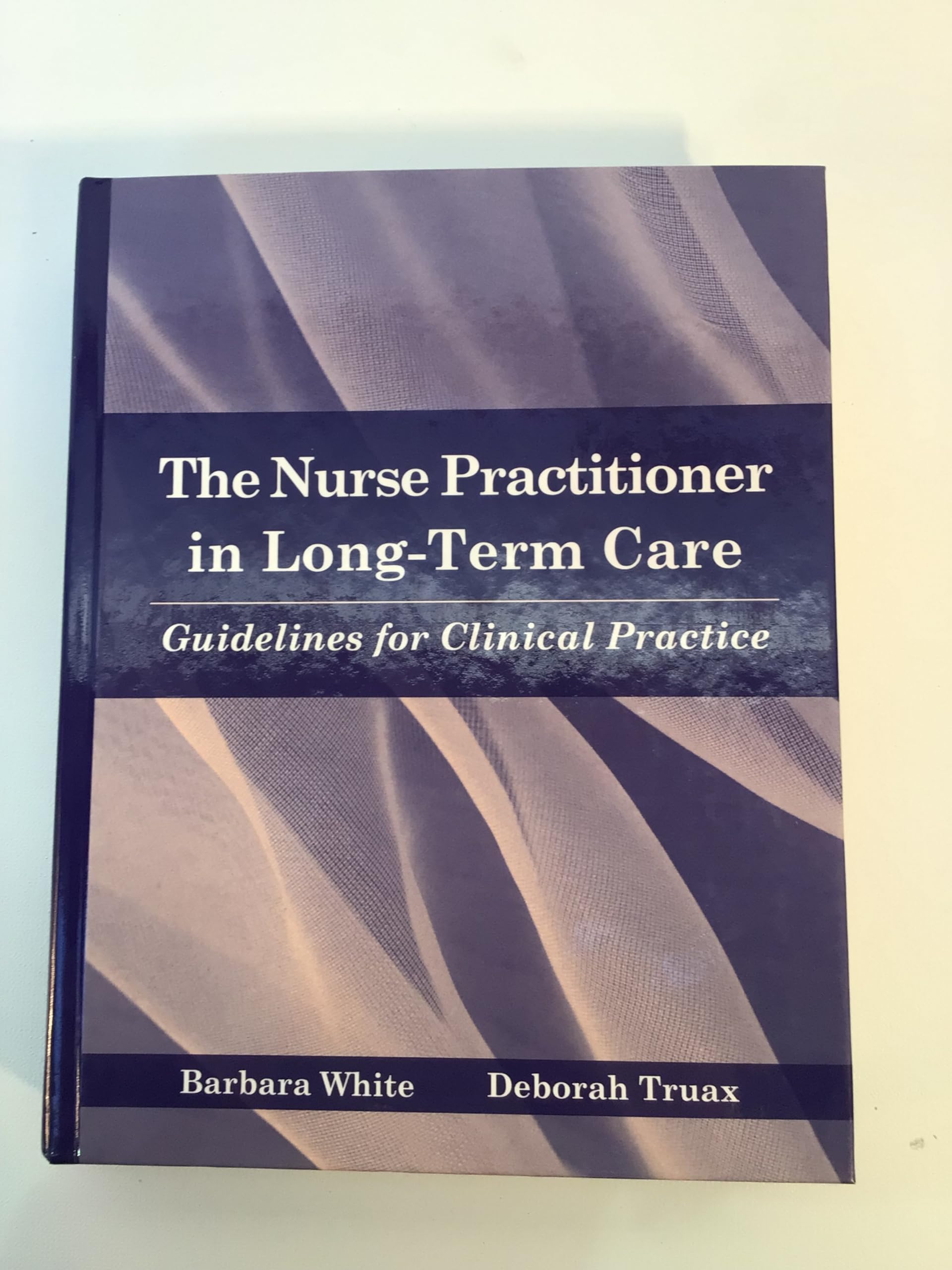 The Nurse Practitioner in Long Term Care: Guidelines for Clinical Practice,Used
