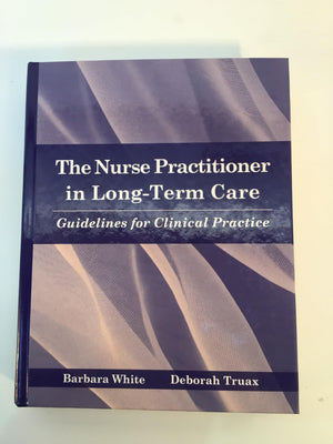 The Nurse Practitioner in Long Term Care: Guidelines for Clinical Practice,Used