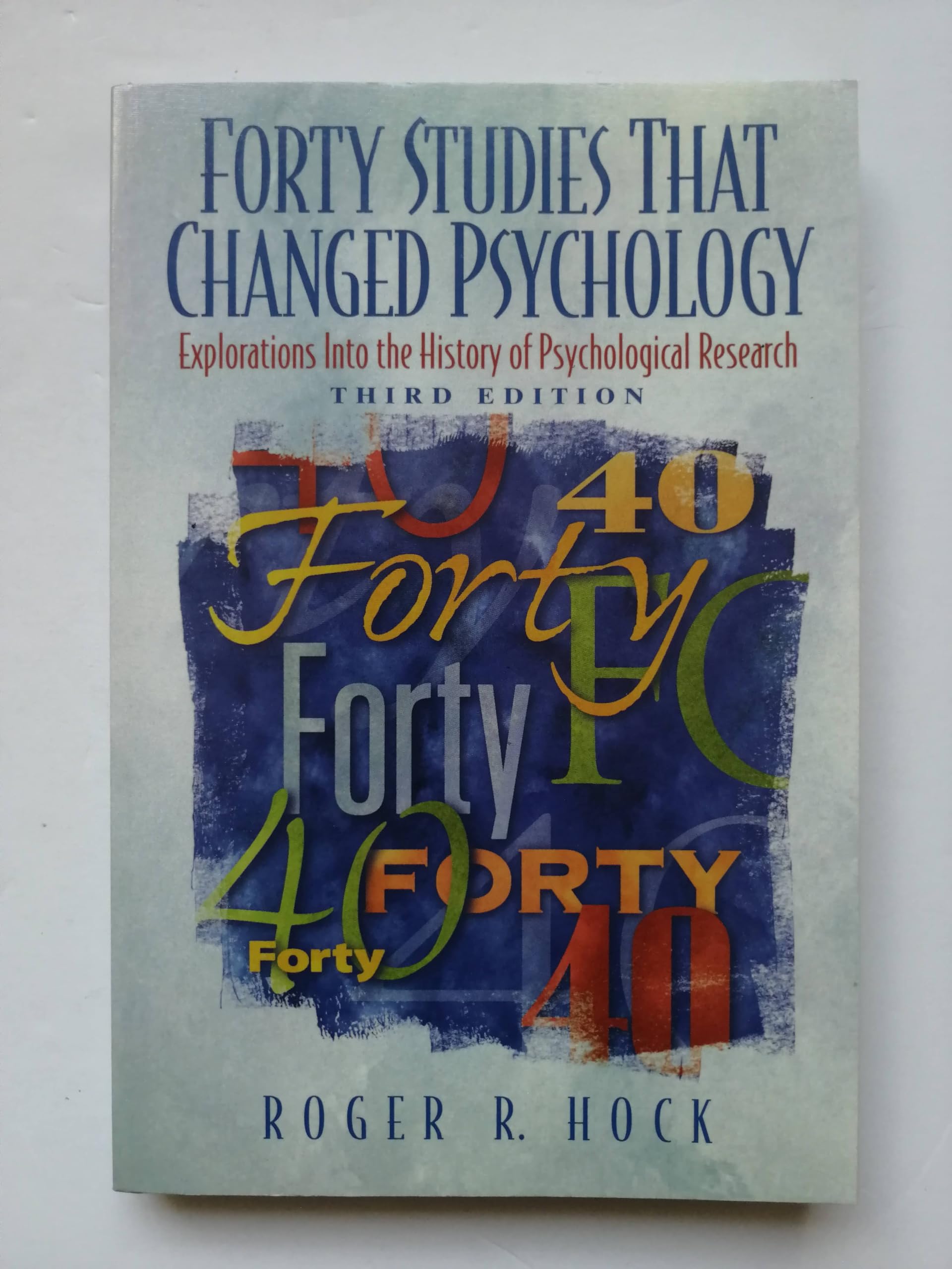 Forty Studies That Changed Psychology: Explorations into the History of Psychological Research,New