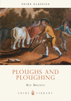 Ploughs And Ploughing (Shire Library),Used