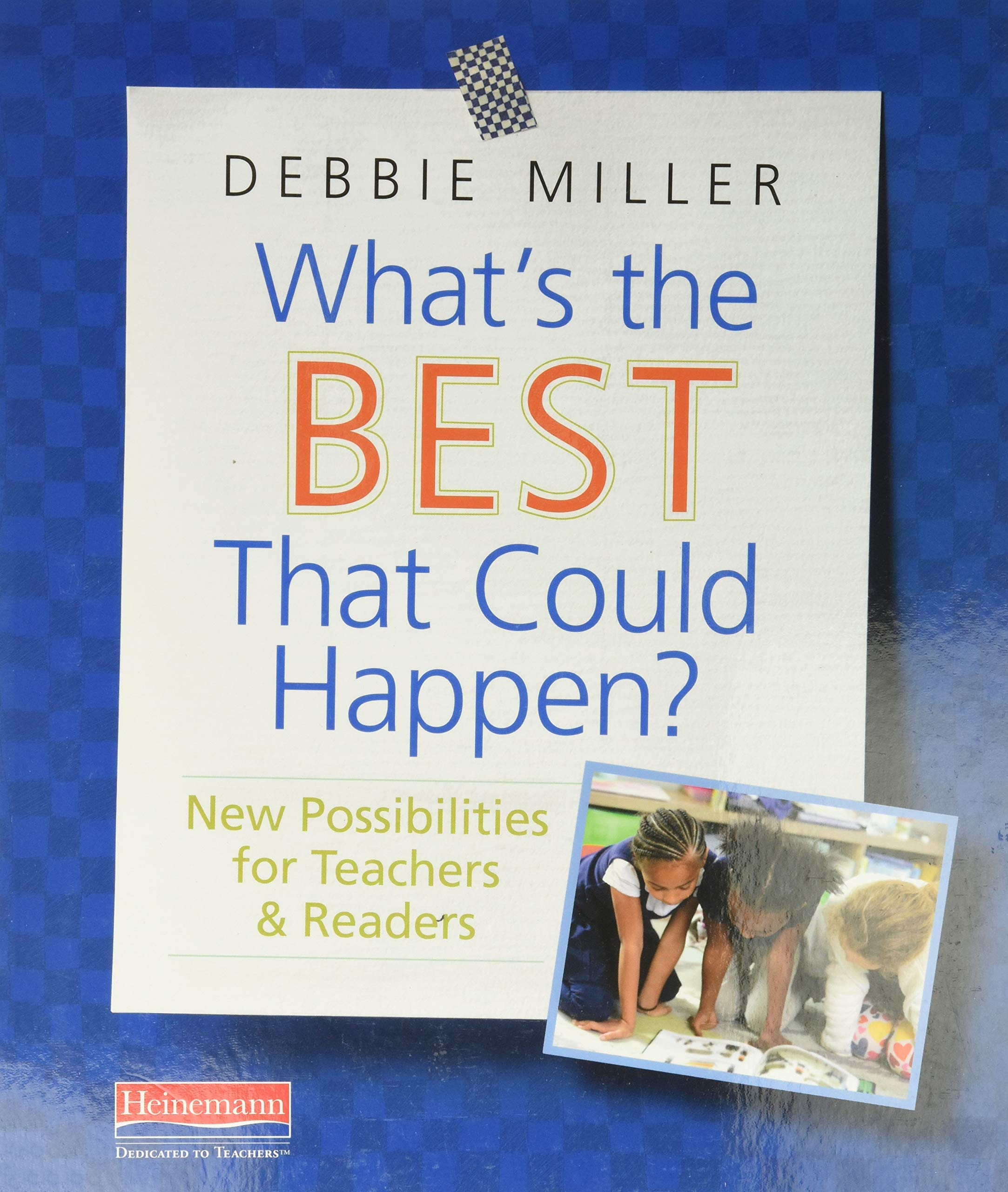 What's the Best That Could Happen?: New Possibilities for Teachers & Readers,Used