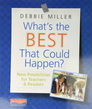 What's the Best That Could Happen?: New Possibilities for Teachers & Readers,Used