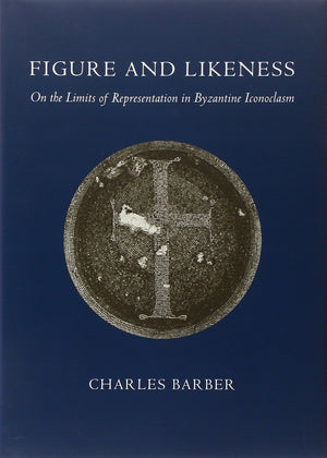 Figure and Likeness: On the Limits of Representation in Byzantine Iconoclasm,Used