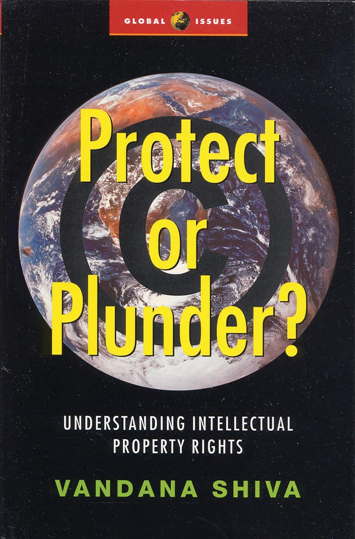 Protect or Plunder?: Understanding Intellectual Property Rights (Global Issues),Used