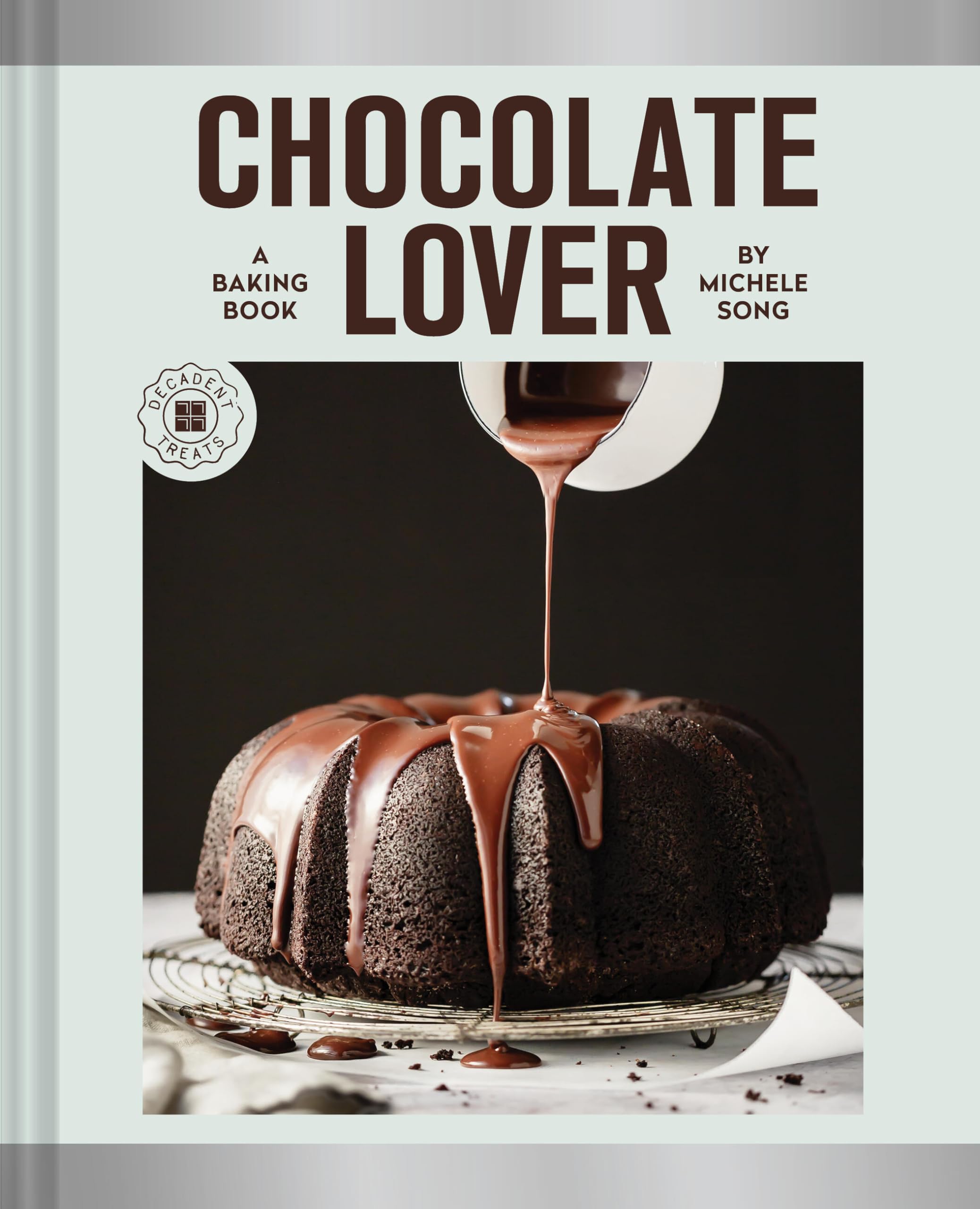 Chocolate Lover: A Baking BookDecadent Treats,New