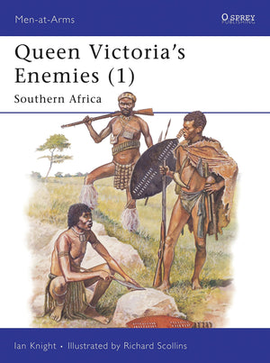 Queen Victoria'S Enemies (1) : Southern Africa (Men At Arms Series, 212),New