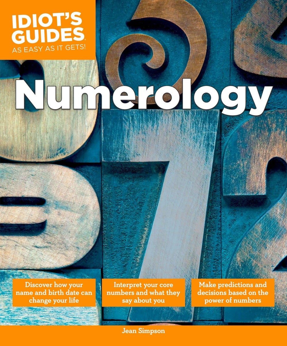 Numerology: Make Predictions and Decisions Based on the Power of Numbers (Idiot's Guides),New