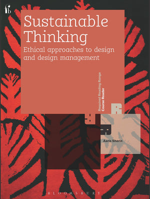 Sustainable Thinking: Ethical Approaches to Design and Design Management (Required Reading Range, 34),Used