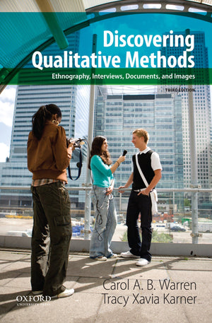 Discovering Qualitative Methods: Ethnography, Interviews, Documents, And Images, 3Rd Edition