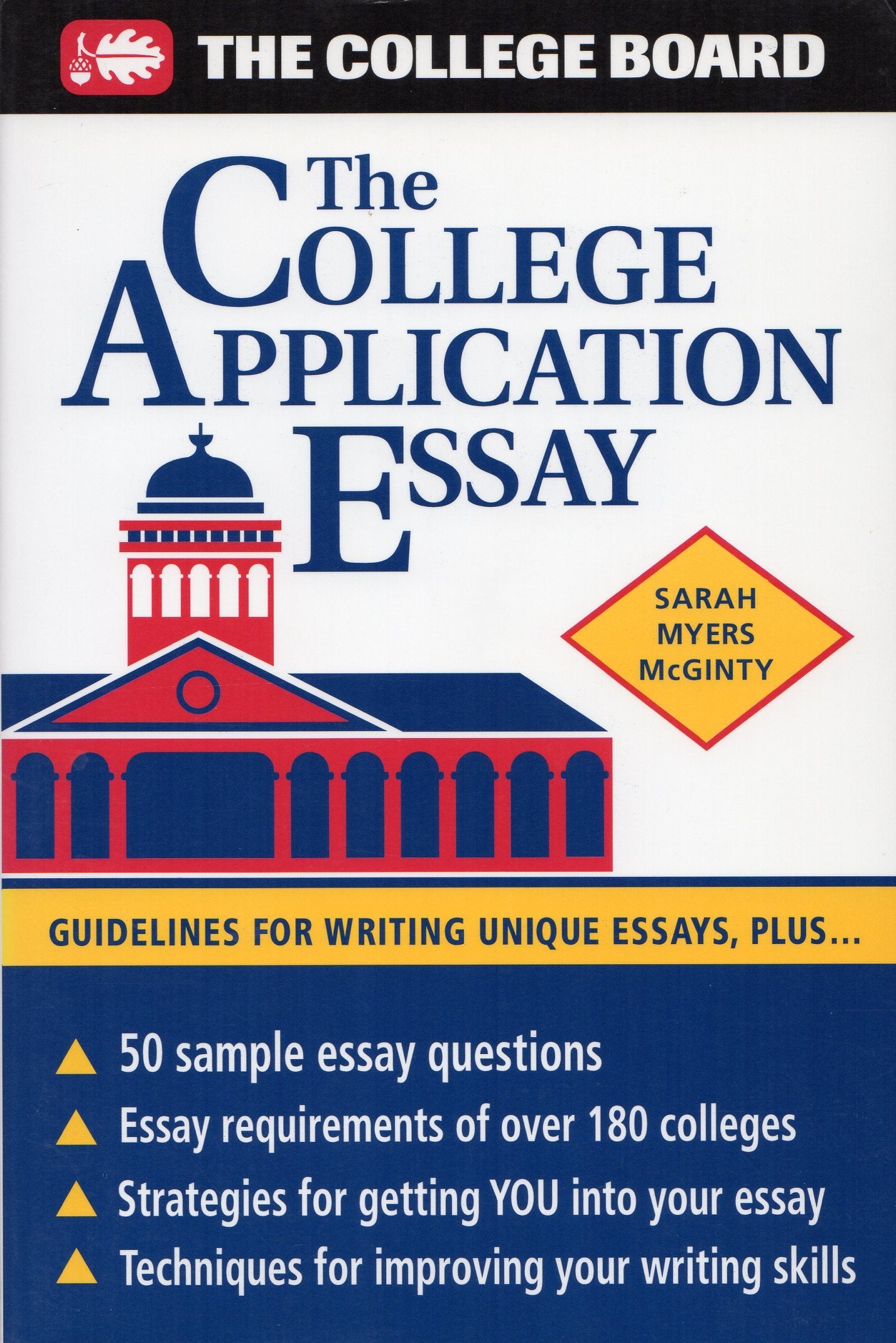 The College Application Essay: Guidelines for Writing Unique Essays, Plus...,Used