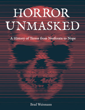 Horror Unmasked: A History Of Terror From Nosferatu To Nope-new
