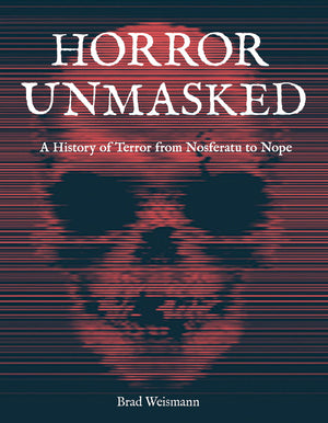 Horror Unmasked: A History Of Terror From Nosferatu To Nope,Used