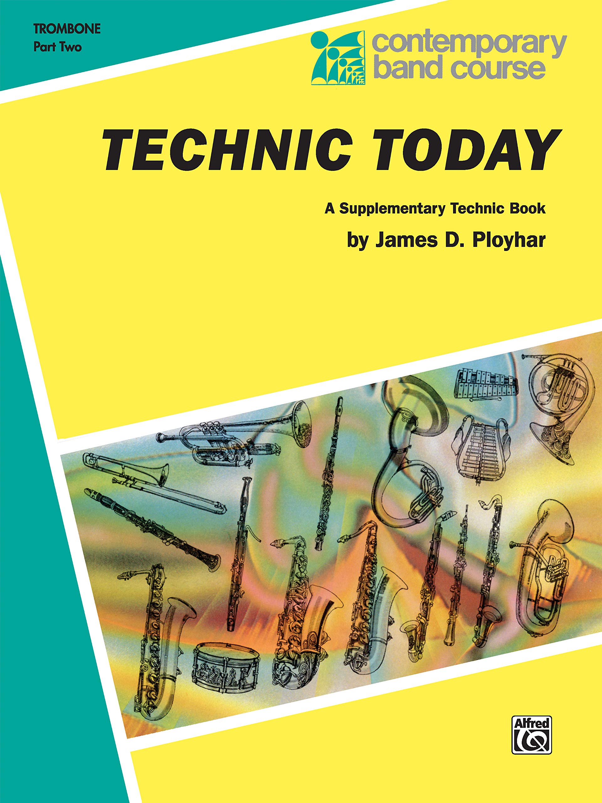 Technic Today, Part 2: Trombone (Contemporary Band Course, Part 2),Used