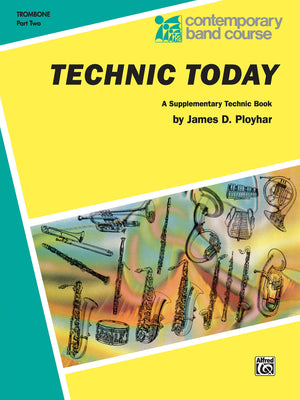 Technic Today, Part 2: Trombone (Contemporary Band Course, Part 2),Used