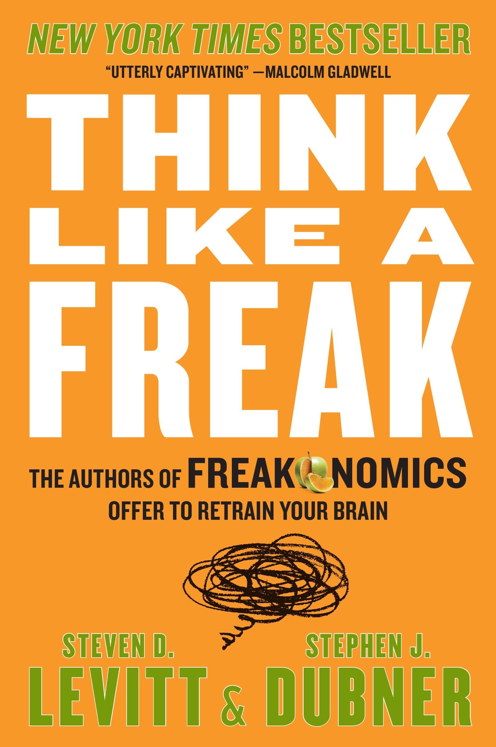 Think Like A Freak: The Authors Of Freakonomics Offer To Retrain Your Brain-used