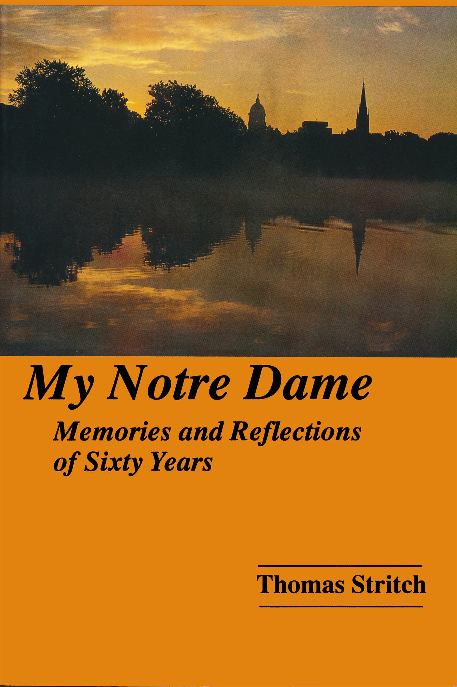 My Notre Dame: Memories and Reflections of Sixty Years,Used