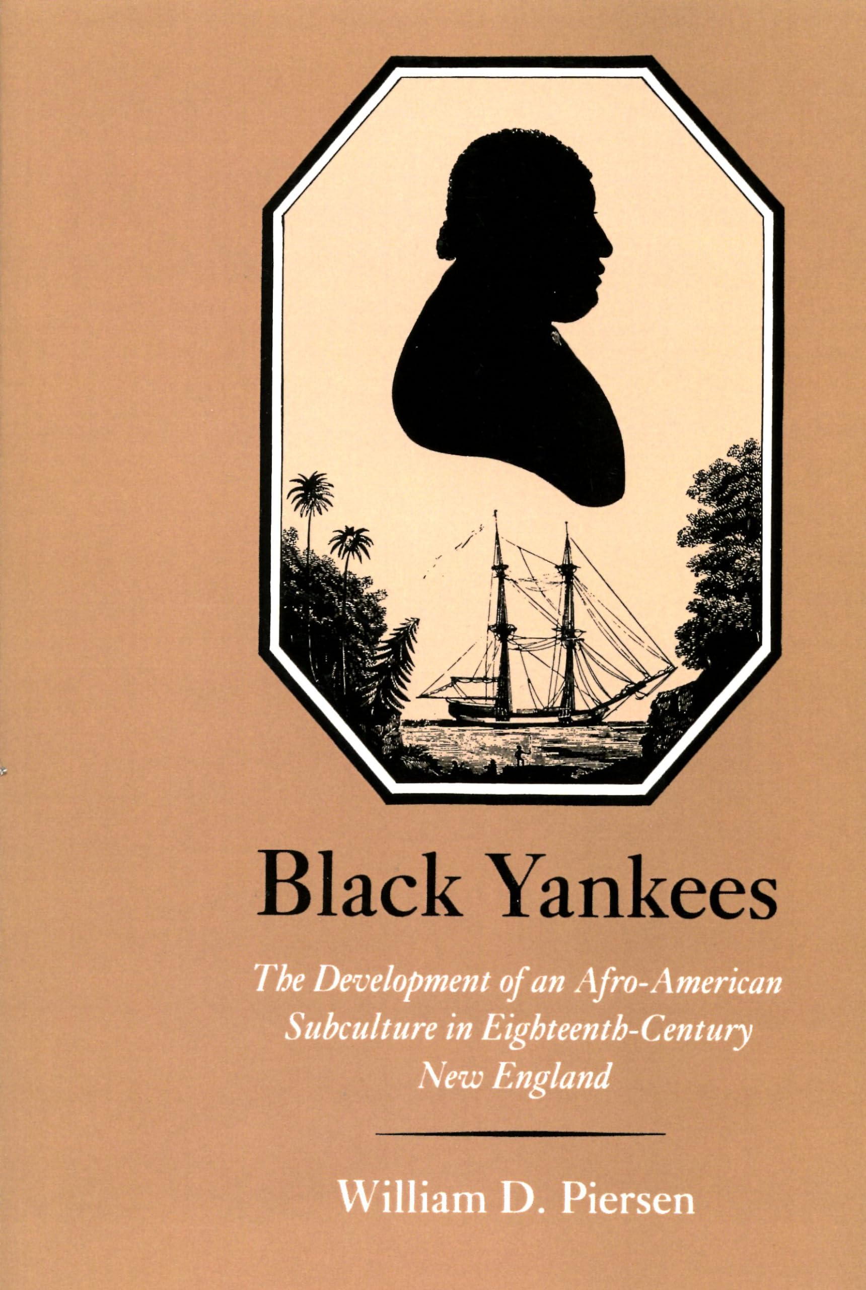 Black Yankees: The Development Of An Afroamerican Subculture In Eighteenthcentury New England,Used