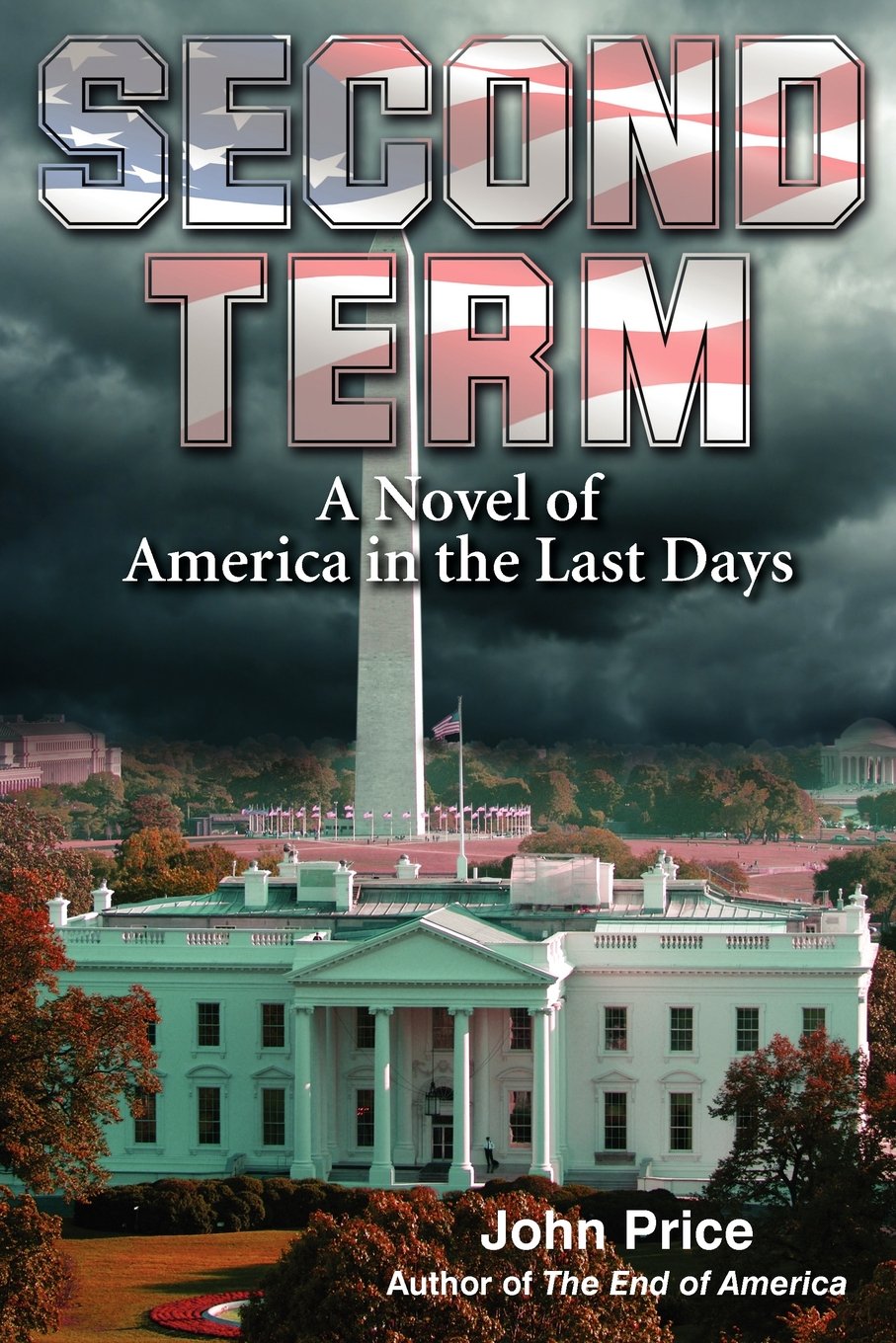 SECOND TERM A Novel of America in the Last Days,Used