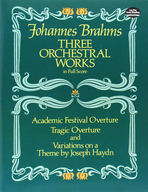 Three Orchestral Works In Full Score: Academic Festival Overture, Tragic Overture And Variations On A Theme By Joseph Haydn (Dov