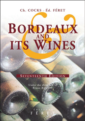 Bordeaux and Its Wines: Seventeenth Edition  Under the direction of Bruno Boidron,New