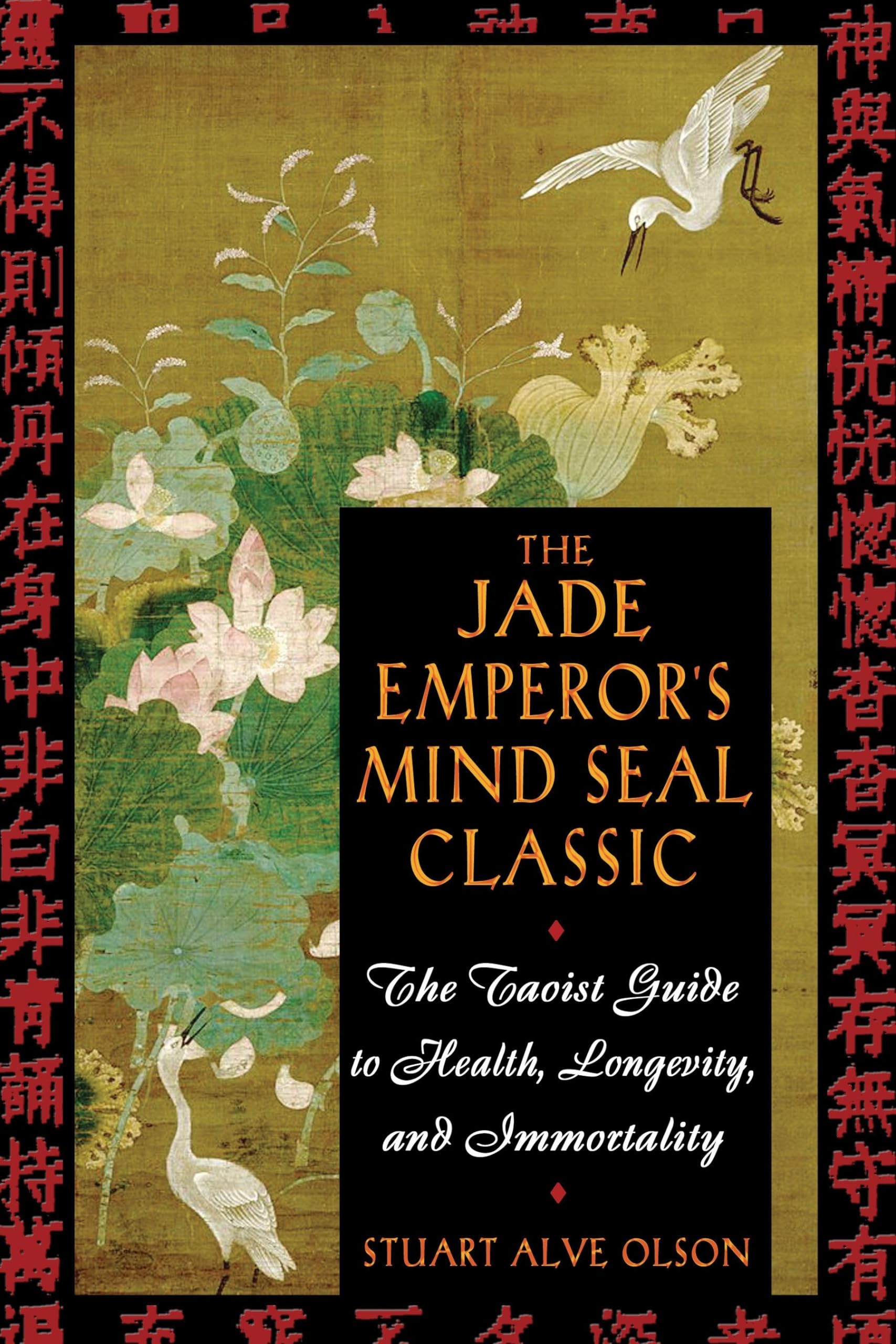 The Jade Emperor'S Mind Seal Classic: The Taoist Guide To Health, Longevity, And Immortality