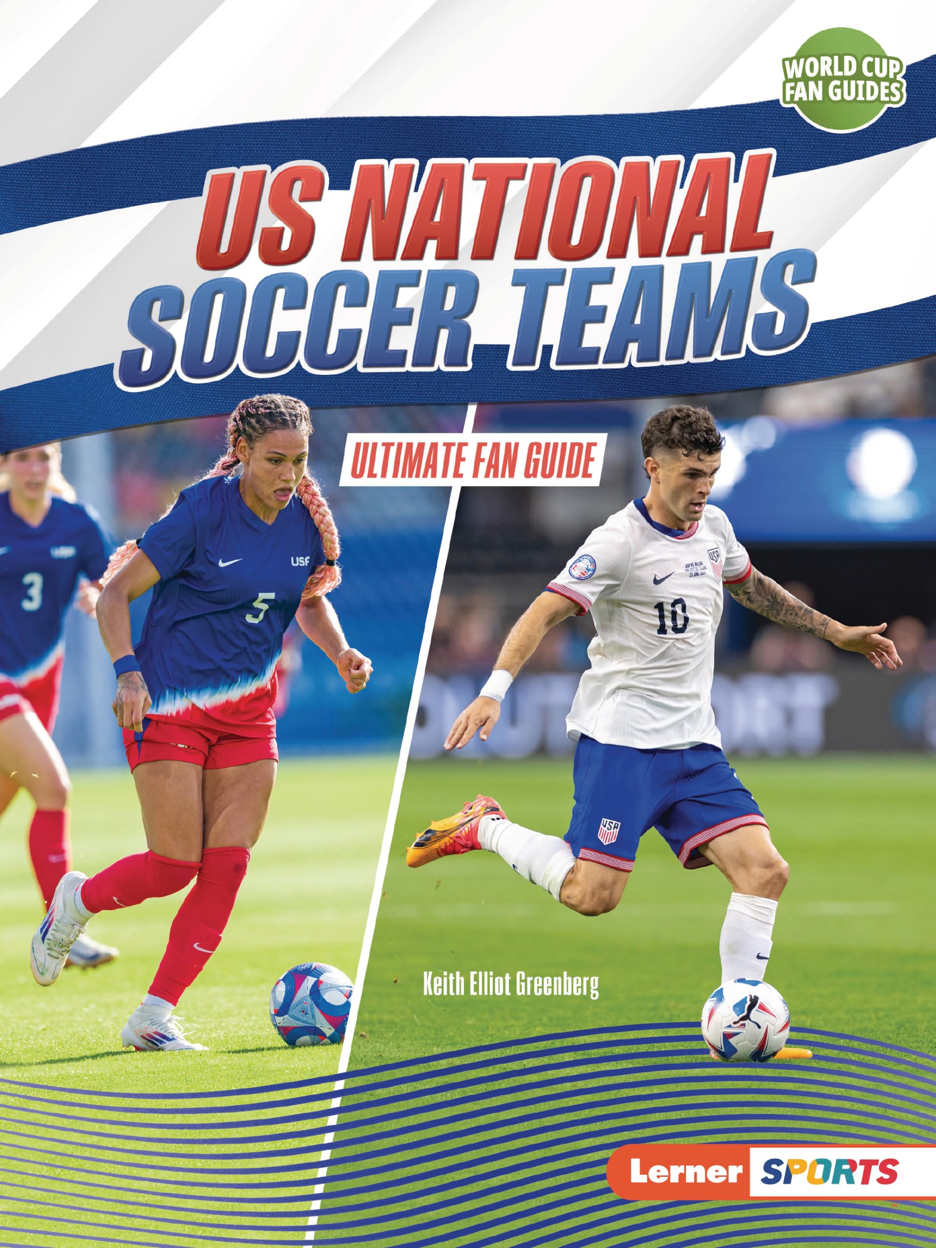 Us National Soccer Teams: Ultimate Fan Guide (World Cup Fan Guides (Lerner  Sports))