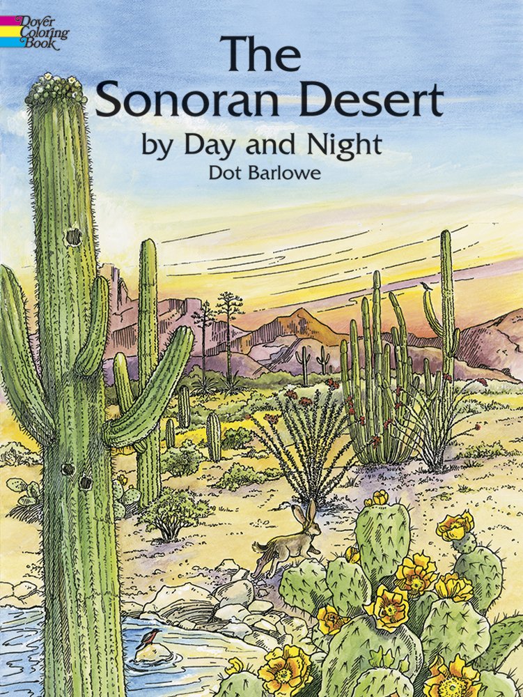 The Sonoran Desert by Day and Night Coloring Book (Dover Nature Coloring Book),New