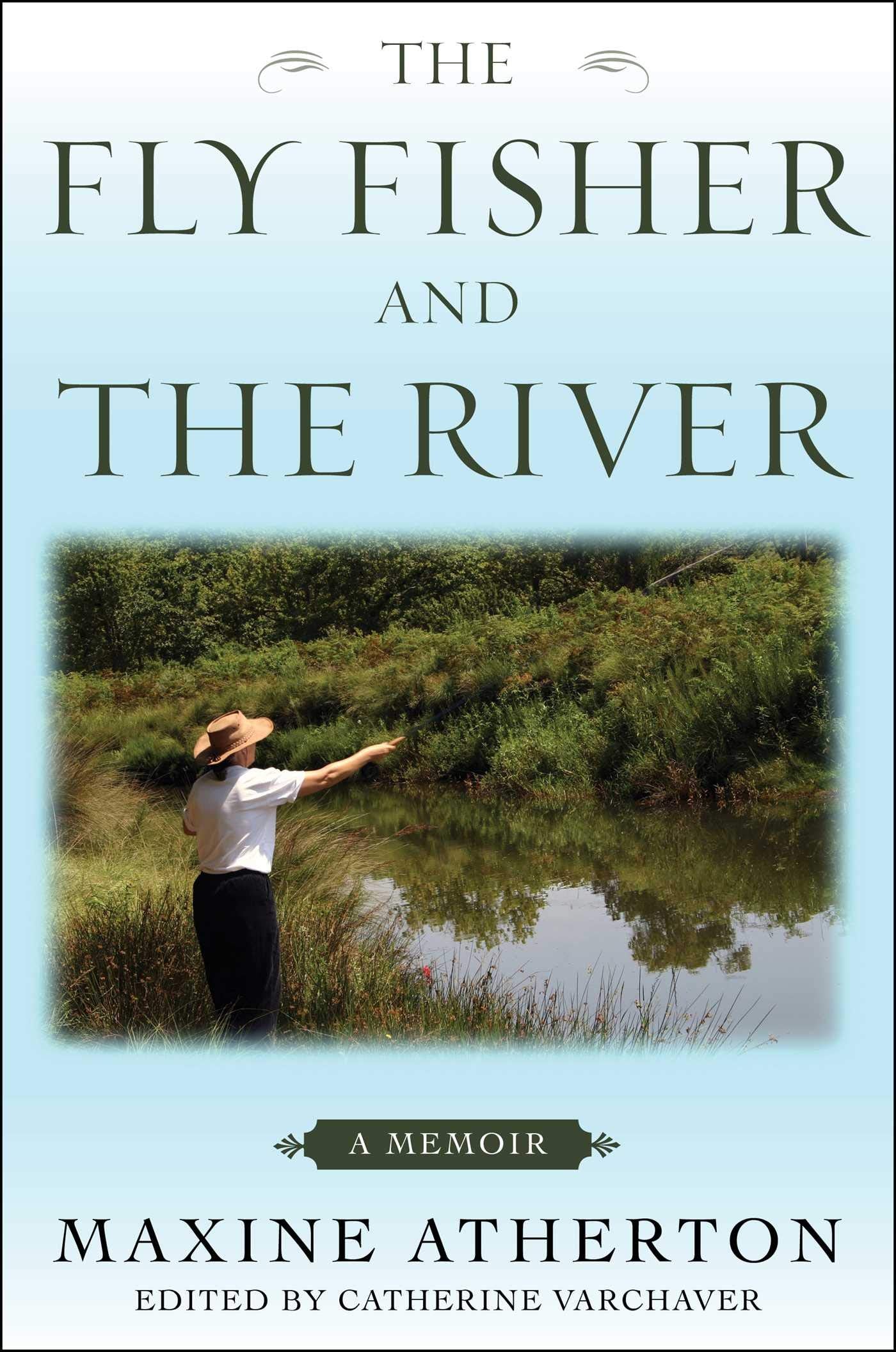Fly Fisher and the River: A Memoir,Used