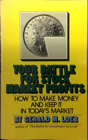 Your Battle for Stock Market Profits: How to Make Money and Keep It in Today's Market (Formerly the Battle for Stock Market Prof,New