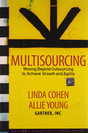 Multisourcing: Moving Beyond Outsourcing to Achieve Growth And Agility,New