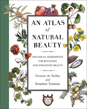 An Atlas of Natural Beauty: Botanical Ingredients for Retaining and Enhancing Beauty,Used