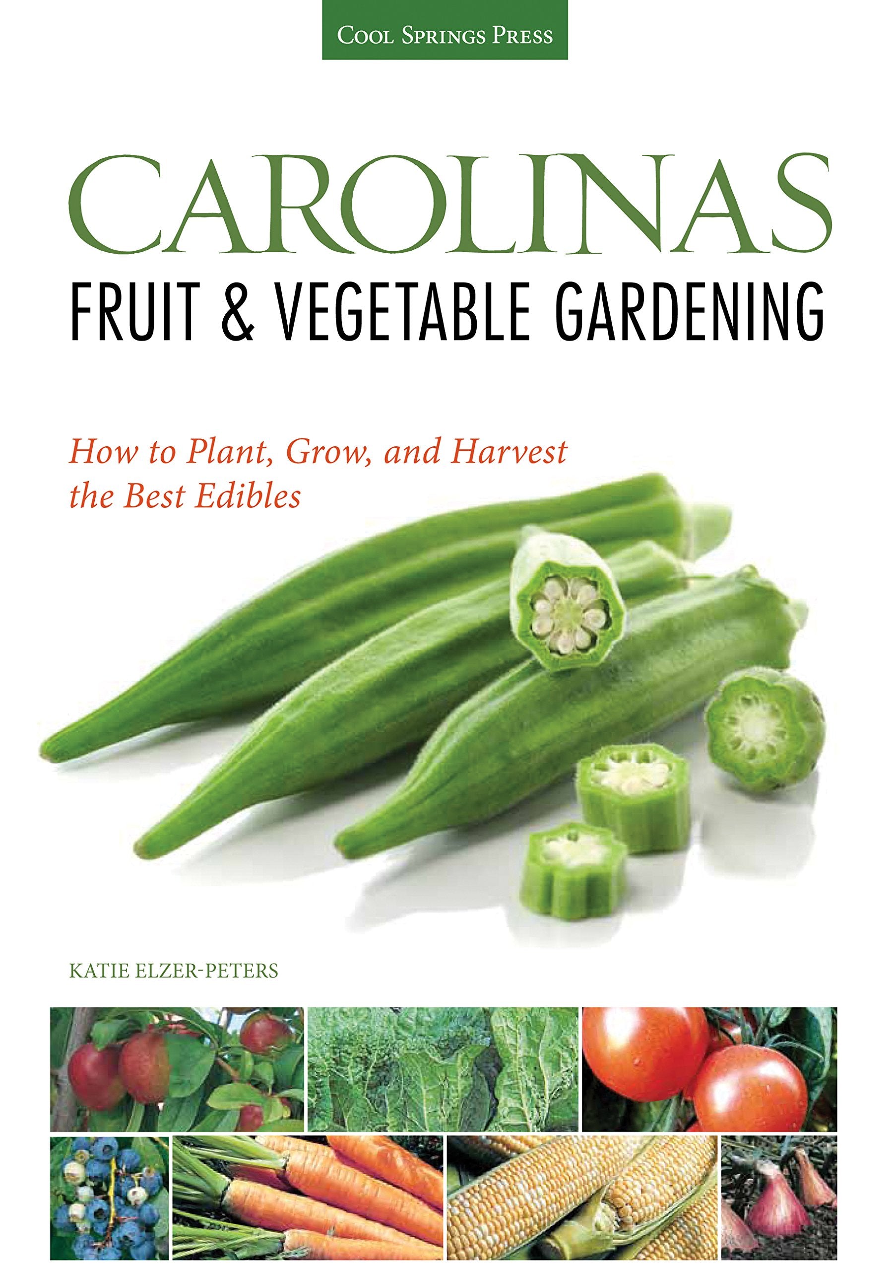 Carolinas Fruit & Vegetable Gardening: How to Plant, Grow, and Harvest the Best Edibles (Fruit & Vegetable Gardening Guides),Used