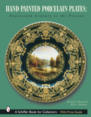 HandPainted Porcelain Plates: Nineteenth Century to the Present (Schiffer Book for Collectors),Used