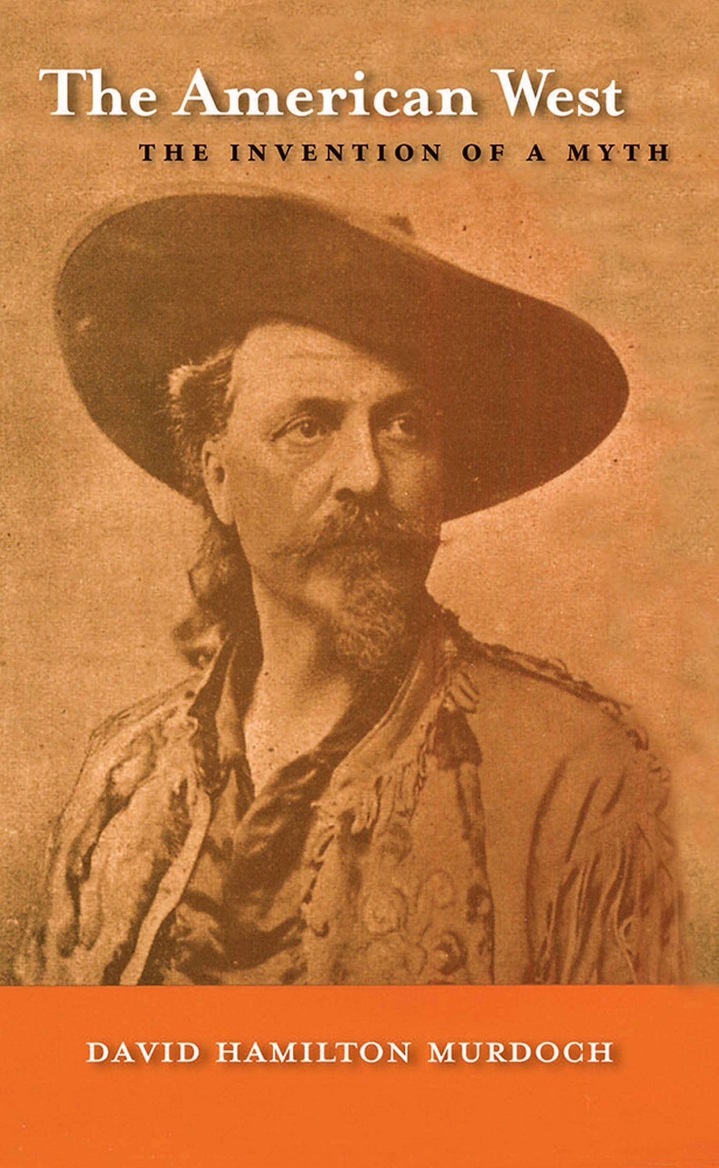 The American West : The Invention of a Myth,Used