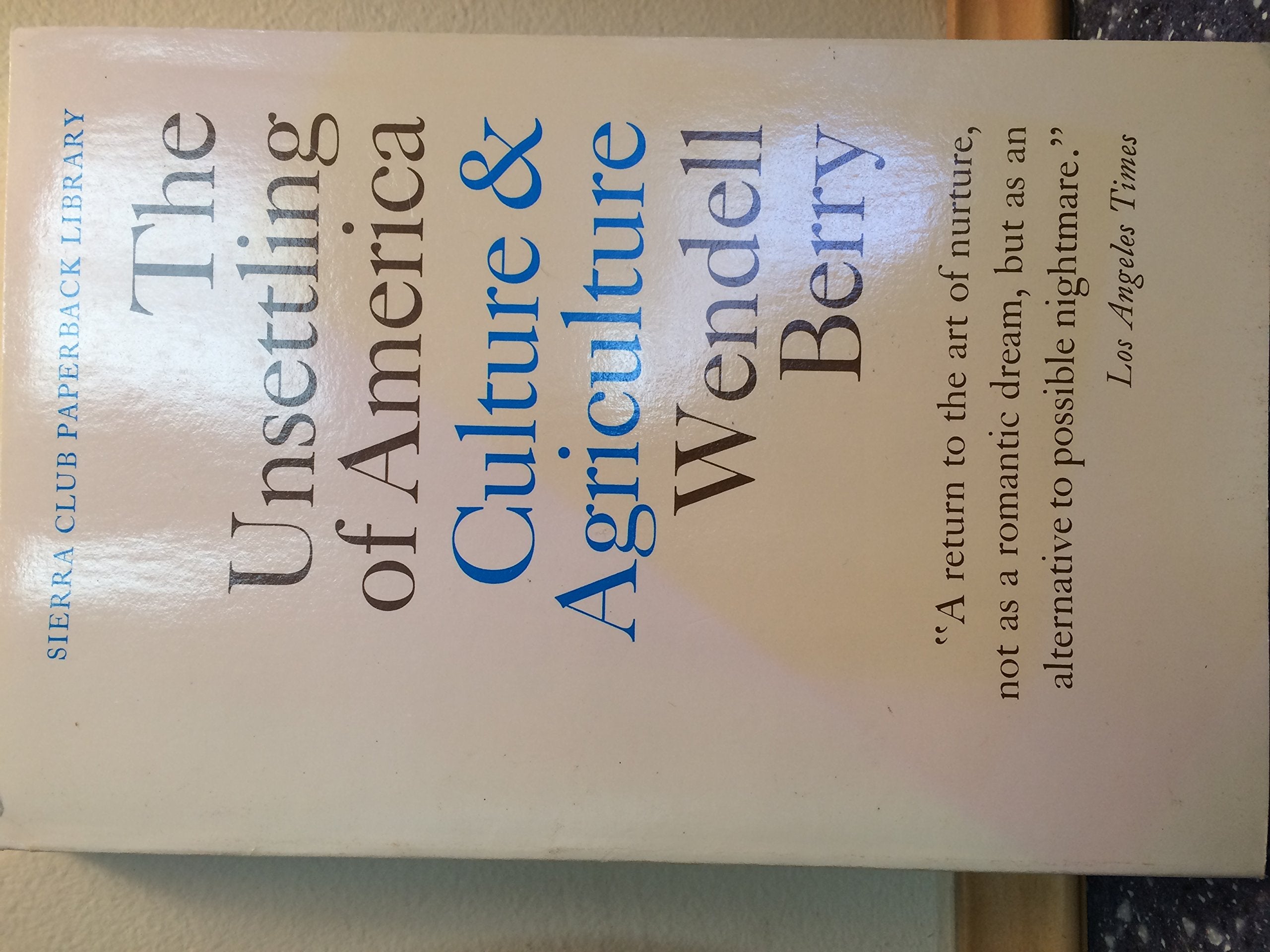 The Unsettling of America: Culture & Agriculture,New