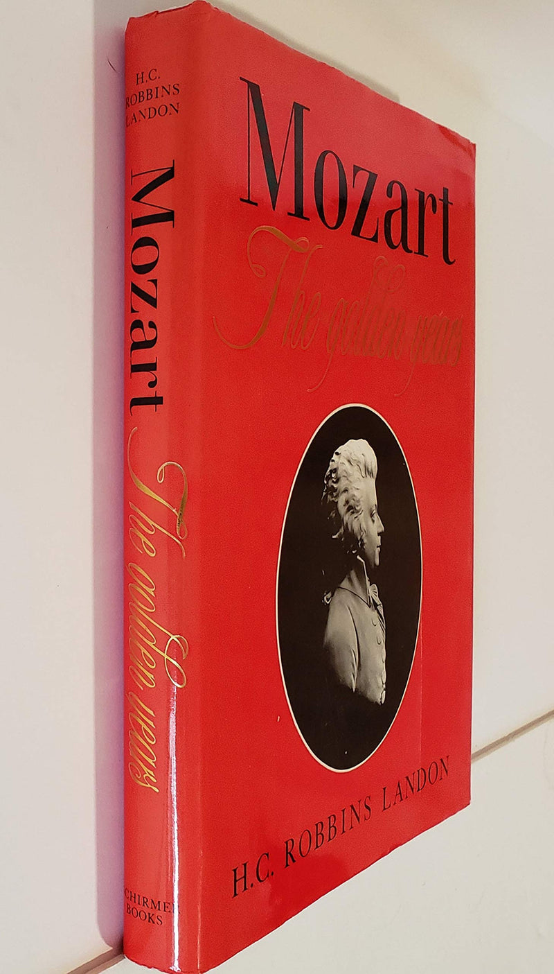 Mozart: The Golden Years 17811791,New
