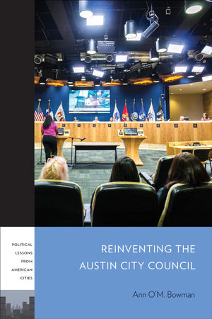Reinventing the Austin City Council (PLAC: Political Lessons from American Cities),Used