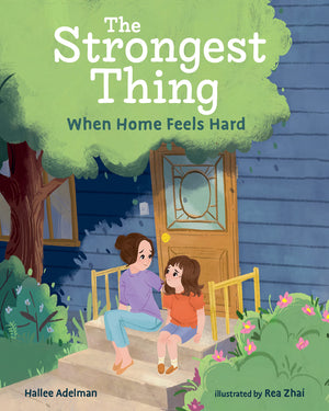 The Strongest Thing: When Home Feels Hard,Used